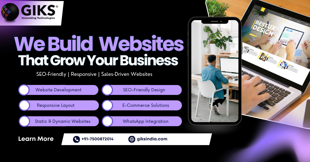 Why a Business-Focused Website Is the Key to Growth in 2025 | GIKS INDIA