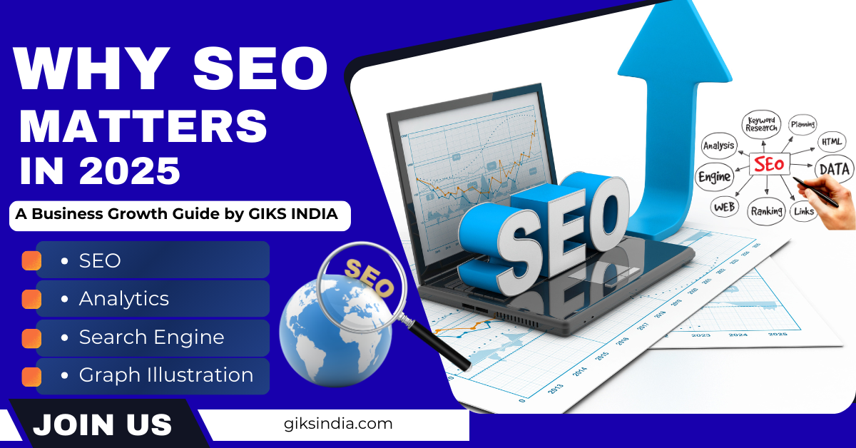 Why SEO Matters More Than Ever in 2025 - And Why Businesses Can’t Afford to Ignore It